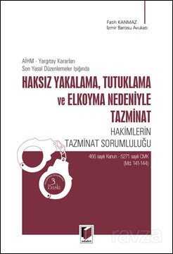 Aihm, Yargıtay Kararları, Son Yasal Düzenlemeler Işığında Haksız Yakalama, Tutuklama ve Elkoyma Nedeniyle Tazminat - Adalet Yayınevi