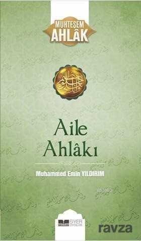 Aile Ahlakı / Muhteşem Ahlak Serisi 2 - Siyer Yayınları