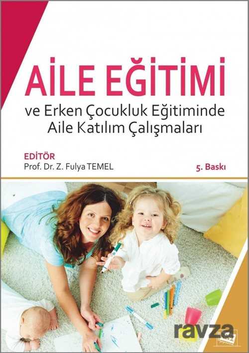 Aile Eğitimi ve Erken Çocukluk Eğitiminde Aile Katılım Çalışmaları - 1