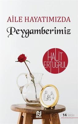 Aile Hayatımızda Peygamberimiz - 1