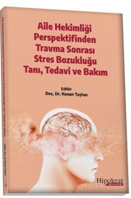 Aile Hekimliği Perspektifinden Travma Sonrası Stres Bozukluğu Tanı, Tedavi ve Bakım - 1