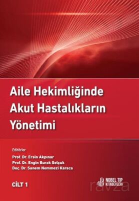 Aile Hekimliğinde Akut Hastalıkların Yönetimi Cilt 1-2 - 2