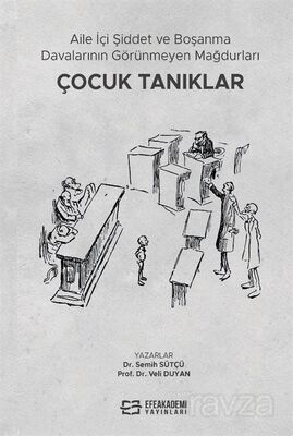 Aile İçi Şiddet ve Boşanma Davalarının Görünmeyen Mağdurları: Çocuk Tanıklar - 1