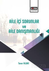 Aile İçi Sorunlar ve Aile Danışmanlığı - Eğitim Kitabevi