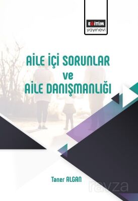 Aile İçi Sorunlar ve Aile Danışmanlığı - 1