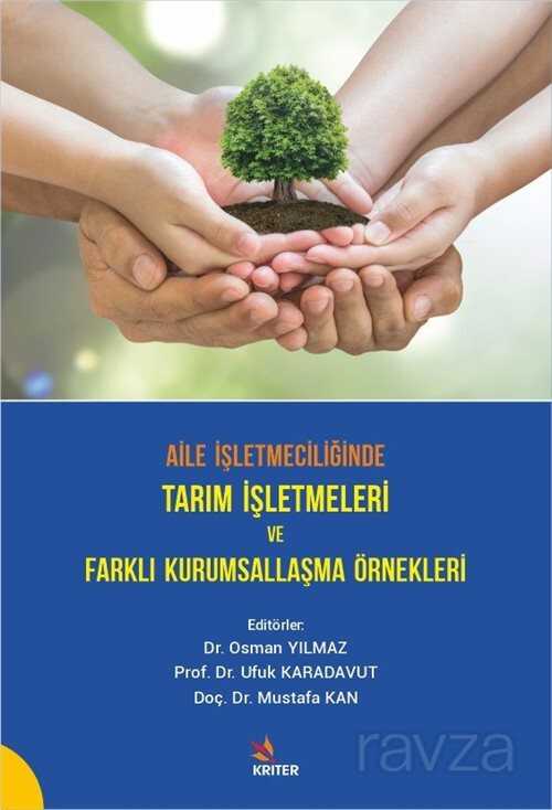 Aile İşletmeciliğinde Tarım İşletmeleri ve Farklı Kurumsallaşma Örnekleri - Kriter Basım Yayın Dağıtım