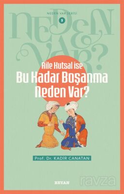 Aile Kutsal İse Bu Kadar Boşanma Neden Var? / Neden Var Serisi 5 - 1