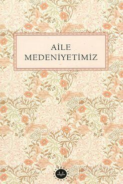 Aile Medeniyetimiz - 1