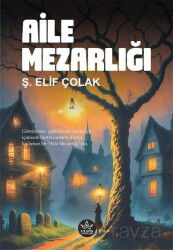 Aile Mezarlığı - Elpis Yayınları