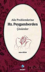 Aile Problemlerine Hz. Peygamberden Çözümler - Rağbet Yayınları
