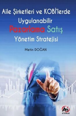 Aile Şirketleri ve KOBİ'lerde Uygulanabilir Pazarlama Satış Yönetim Stratejisi - 1