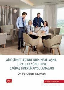 Aile Şirketlerinde Kurumsallaşma, Stratejik Yönetim ve Çağdaş Liderlik Uygulamaları - 1