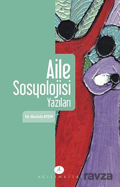 Aile Sosyolojisi Yazıları - Açılım Kitap
