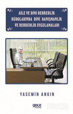 Aile ve Dini Rehberlik Bürolarında Dini Danışmanlık ve Rehberlik Uygulamaları - 1