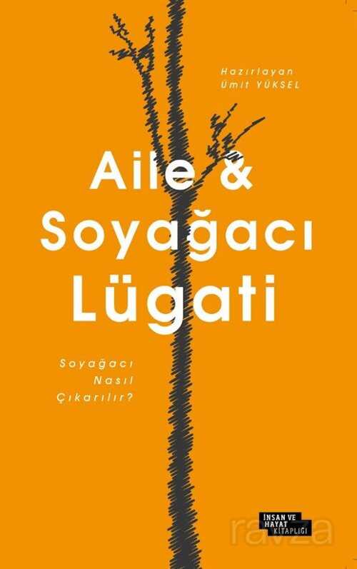 Aile ve Soyağacı Lügati - İnsan ve Hayat Kitaplığı