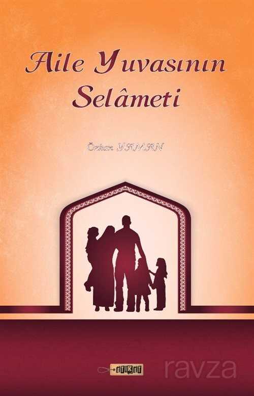 Aile Yuvasının Selameti - Etiket Yayınları
