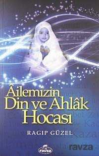 Ailemizin Din ve Ahlak Hocası - Ravza Yayınları