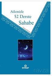 Ailemizle 52 Derste Sahabe - Ensar Neşriyat