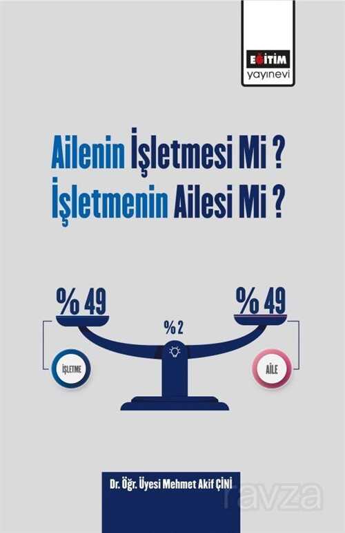 Ailenin İşletmesi Mi? İşletmenin Ailesi Mi? - Eğitim Kitabevi