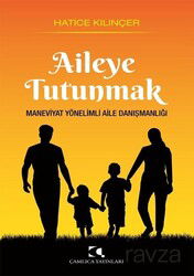 Aileye Tutunmak - Çamlıca Yayınları