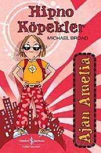 Ajan Amelia - Hipno Köpekler - İş Bankası Yayınları