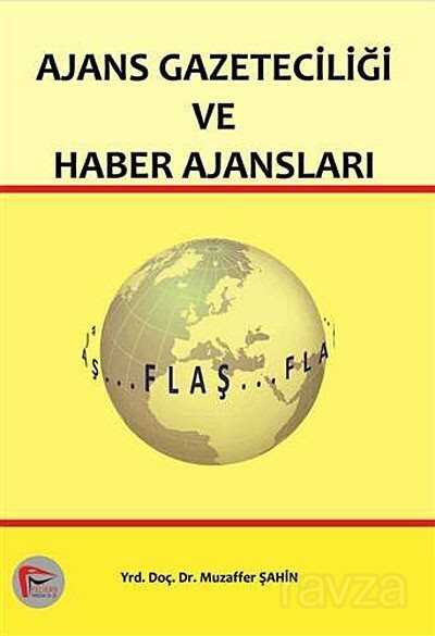 Ajans Gazeteciliği ve Haber Ajansları - 1