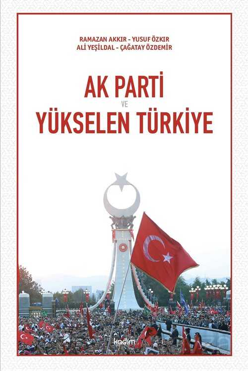 Ak Parti ve Yükselen Türkiye - Kadim Yayınları