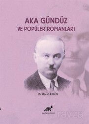 Aka Gündüz ve Popüler Romanları - Paradigma Akademi Yayınları