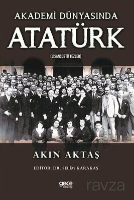Akademi Dünyasında Atatürk (Lisansüstü Tezler) - 1
