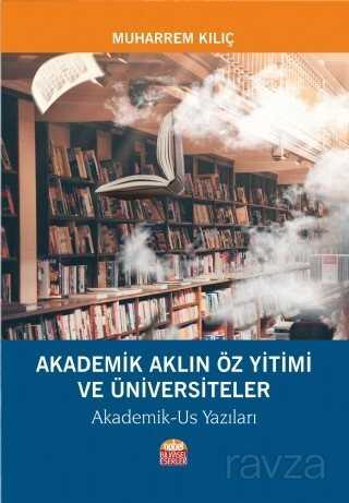 Akademik Aklın Öz Yitimi ve Üniversiteler - Nobel Bilimsel