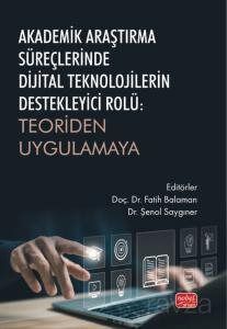 Akademik Araştırma Süreçlerinde Dijital Teknolojilerin Destekleyici Rolü : Teoriden Uygulamaya - 1