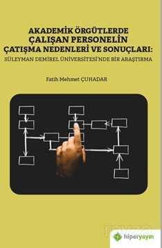 Akademik Örgütlerde Çalışan Personelin Çatışma Nedenleri ve Sonuçları: Süleyman 	Demiral Üniversitesi'nde Bir Araştırma - 1