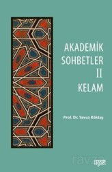 Akademik Sohbetler 2 Kelam - Rağbet Yayınları