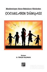 Akademisyen Anne-Babaların Gözünden Çocukların Dünyası - Gazi Kitabevi