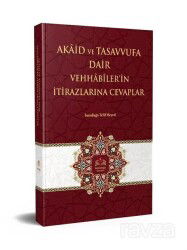 Akaid ve Tasavvufa Dair Vehhabilerin İtirazlarına Cevaplar - İsmailağa Yayınları