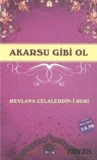 Akarsu Gibi Ol - 1