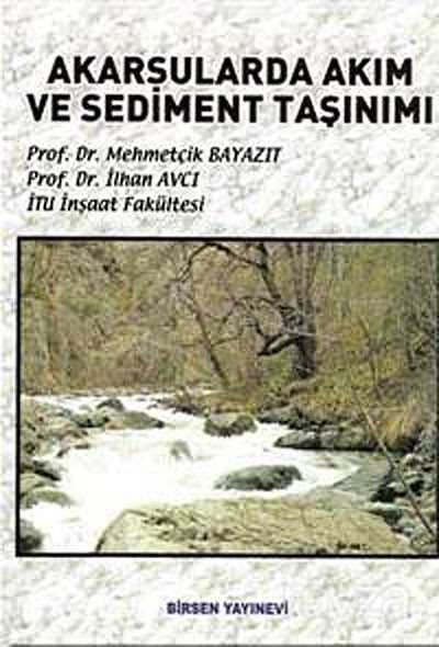 Akarsularda Akım ve Sediment Taşınımı - Birsen Yayınevi
