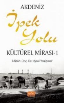 Akdeniz İpek Yolu Kültürel Mirası -1 - 1