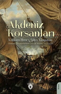 Akdeniz Korsanları (Osmanlı Düşmanlarının Günlük Yaşamı 15.Yüzyıl) - 1