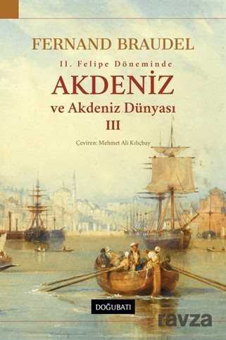 Akdeniz ve Akdeniz Dünyası 3 - Doğu Batı Yayınları