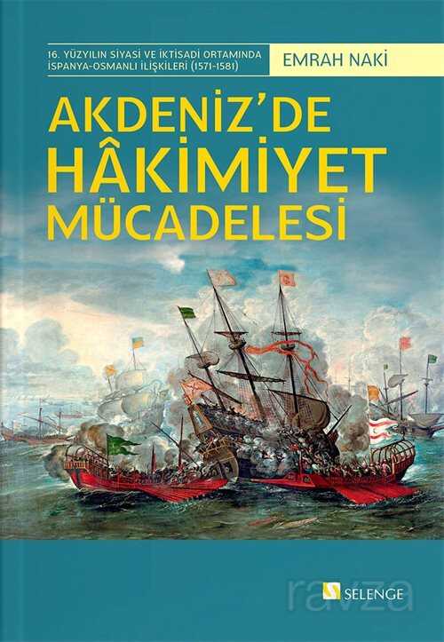 Akdeniz'de Hakimiyet Mücadelesi - Selenge Yayınları