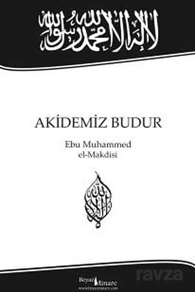 Akidemiz Budur - Beyaz Minare Kitap