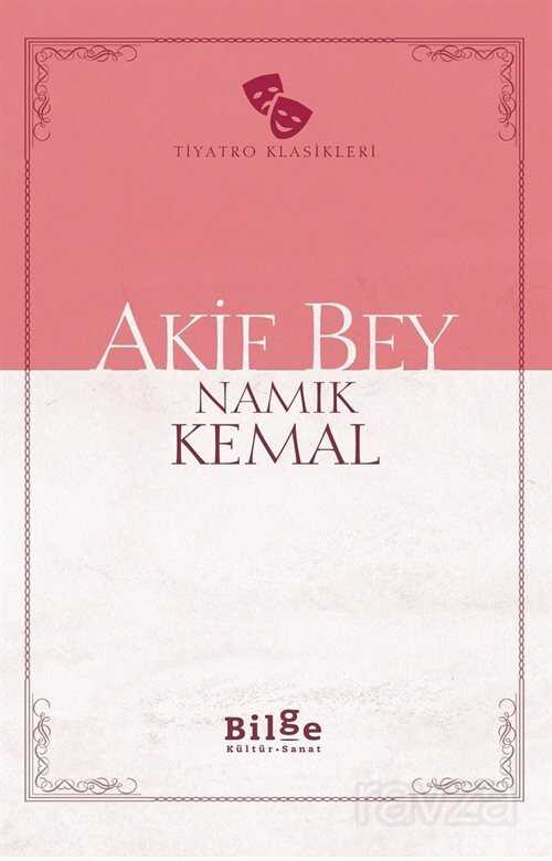 Akif Bey (Sadeleştirilmiş Metin) - Bilge Kültür Sanat