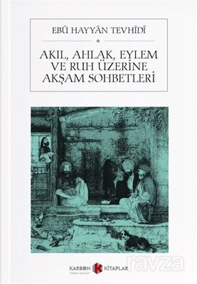 Akıl, Ahlak, Eylem ve Ruh Üzerine Akşam Sohbetleri - 1