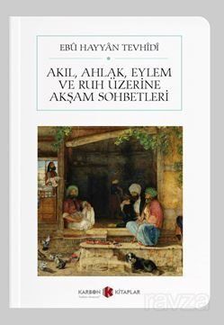 Akıl, Ahlak, Eylem ve Ruh Üzerine Akşam Sohbetleri (Cep Boy) - 1