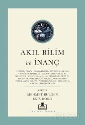 Akıl Bilim ve İnanç / Günümüz Kelamının Yeni Meseleleri - Timaş Akademi