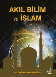 Akıl Bilim ve İslam - Boğaziçi Yayınları