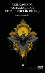 Akıl Çağında Şamanik Bilgi ve Psikedelik Bilinç - Gece Kitaplığı