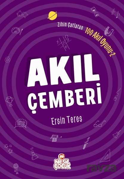Akıl Çemberi / Zihin Çatlatan 100 Akıl Oyunu 2 - Nesil Çocuk Yayınları
