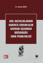 Akıl Hastalıklarının Hukukta Sorumluluk Kavramı Açısından Doğurduğu Sınır Problemleri - Adalet Yayınevi